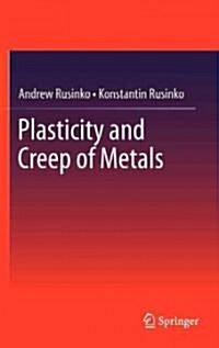 Plasticity and Creep of Metals (Hardcover)