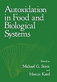 Autoxidation in Food and Biological Systems (Hardcover, 1980)