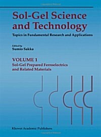Sol-Gel Science and Technology: Topics in Fundamental Research and Applications (4 Volume Set) (Paperback, 2003)
