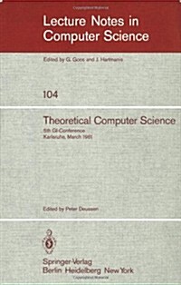 Theoretical Computer Science: 5th GI-Conference Karlsruhe, March 23-25, 1981 (Paperback, 1981)