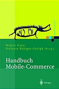 Handbuch Mobile-Commerce: Technische Grundlagen, Marktchancen Und Einsatzm?lichkeiten (Hardcover, 2002)