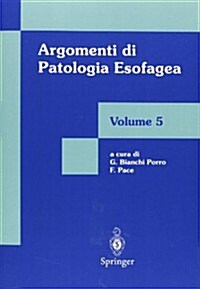 Argomenti Di Patologia Esofagea: Volume 5 (Paperback, 2001)