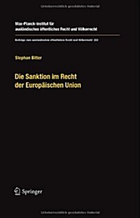 Die Sanktion Im Recht Der Europ?schen Union: Der Begriff Und Seine Funktion Im Europ?schen Rechtsschutzsystem (Hardcover, 2011)