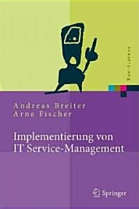 Implementierung Von It Service-Management: Erfolgsfaktoren Aus Nationalen Und Internationalen Fallstudien (Hardcover, 2011)