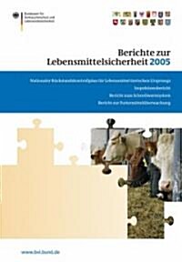 Berichte Zur Lebensmittelsicherheit 2005: Nationaler R?kstandskontrollplan F? Lebensmittel Tierischen Ursprungs; Inspektionsbericht; Bericht Zum Sch (Paperback, 2007)