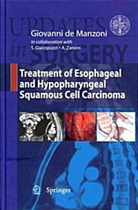 Treatment of Esophageal and Hypopharingeal Squamous Cell Carcinoma (Hardcover, 2012)