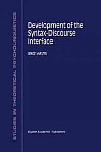 Development of the Syntax-Discourse Interface (Paperback, Softcover Repri)