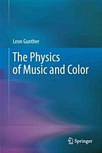 The Physics of Music and Color (Hardcover, 2012)