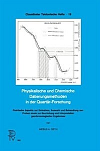 Physikalische Und Chemische Datierungsmethoden in Der Quart?-Forschung: Praktische Aspekte Zur Entnahme, Auswahl Und Behandlung Von Proben Sowie Zur (Paperback, 1983)