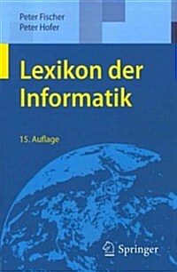 Lexikon Der Informatik (Paperback, 15, 15., Uberarb. A)