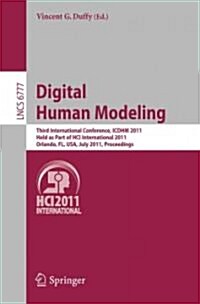 Digital Human Modeling: Third International Conference, Icdhm 2011, Held as Part of Hci International 2011, Orlando, Fl, Usa, July 9-14, 2011, (Paperback)