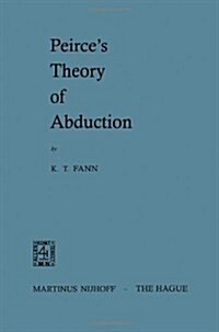 Peirces Theory of Abduction (Paperback, 1970)
