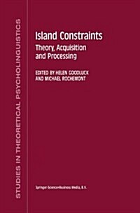 Island Constraints: Theory, Acquisition and Processing (Paperback)