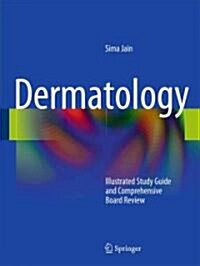 Dermatology: Illustrated Study Guide and Comprehensive Board Review (Paperback, 2012)