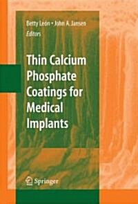 Thin Calcium Phosphate Coatings for Medical Implants (Paperback)