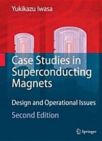 Case Studies in Superconducting Magnets: Design and Operational Issues (Paperback, 2)