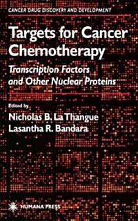 Targets for Cancer Chemotherapy: Transcription Factors and Other Nuclear Proteins (Paperback)