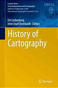 History of Cartography: International Symposium of the Ica Commission, 2010 (Hardcover, 2012)