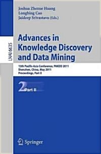 Advances in Knowledge Discovery and Data Mining: 15th Pacific-Asia Conference, PAKDD 2011, Shenzhen, China, May 24-27, 2011, Proceedings, Part II (Paperback)