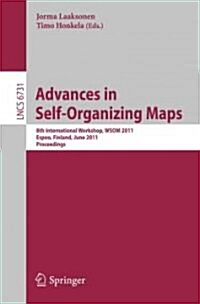Advances in Self-Organizing Maps: 8th International Workshop, WSOM 2011 Espoo, Finland, June 13-15, 2011 Proceedings (Paperback)