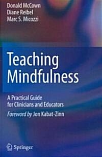 Teaching Mindfulness: A Practical Guide for Clinicians and Educators (Paperback)