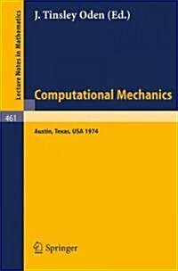 Computational Mechanics: International Conference on Computational Methods in Nonlinear Mechanics, Austin, Texas, 1974 (Paperback, 1975)