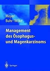 Management Des Magen- Und ?ophaguskarzinoms (Hardcover, 2004)