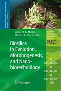 Biosilica in Evolution, Morphogenesis, and Nanobiotechnology: Case Study Lake Baikal (Paperback)