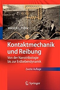 Kontaktmechanik Und Reibung: Von der Nanotribologie Bis Zur Erdbebendynamik (Paperback, 2)