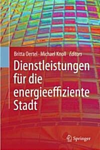 Dienstleistungen F? Die Energieeffiziente Stadt (Hardcover, 2012)