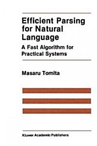 Efficient Parsing for Natural Language: A Fast Algorithm for Practical Systems (Paperback, 1986)