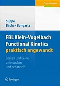 Fbl Functional Kinetics Praktisch Angewandt: Band I: Becken Und Beine Untersuchen Und Behandeln (Paperback, 2012)