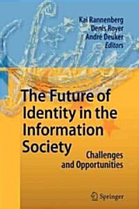 The Future of Identity in the Information Society: Challenges and Opportunities (Paperback)