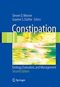 Constipation : Etiology, Evaluation and Management (Paperback, Softcover reprint of hardcover 2nd ed. 2006)