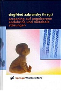 Screening Auf Angeborene Endokrine Und Metabole St?ungen: Methoden, Anwendung Und Auswertung (Hardcover, 2001)