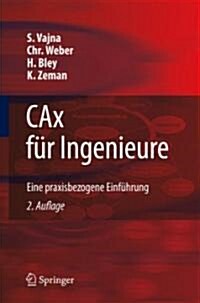 Cax Fur Ingenieure: Eine Praxisbezogene Einfuhrung (Paperback)
