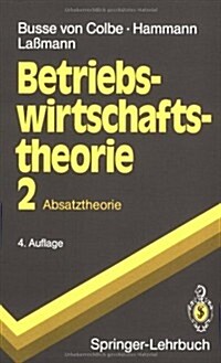 Betriebswirtschaftstheorie: Absatztheorie (Paperback, 4, 4., Verb. U. Er)