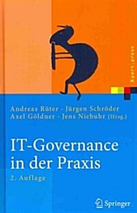 It-Governance in Der Praxis: Erfolgreiche Positionierung Der It Im Unternehmen. Anleitung Zur Erfolgreichen Umsetzung Regulatorischer Und Wettbewer (Hardcover, 2, 2. Erw. Aufl. 2)