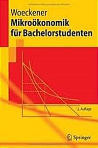 Mikrookonomik Fur Bachelorstudenten (Paperback, 2nd)