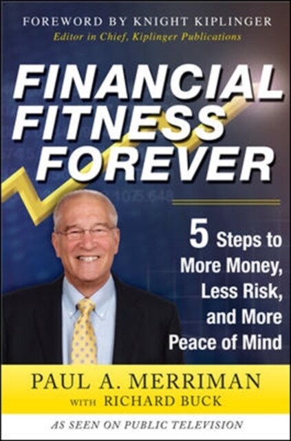 Financial Fitness Forever: 5 Steps to More Money, Less Risk, and More Peace of Mind (Hardcover)