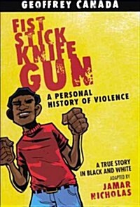 Fist Stick Knife Gun: A Personal History of Violence (Prebound, Bound for Schoo)