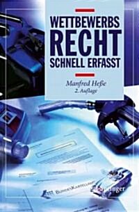 Wettbewerbsrecht - Schnell Erfasst (Paperback, 2, 2. Aufl. 2011)