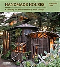 Handmade Houses: A Century of Earth-Friendly Home Design (Hardcover)