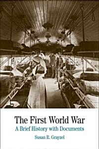 The First World War: A Brief History with Documents (Paperback)