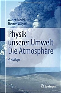 Physik Unserer Umwelt: Die Atmosphare (Paperback, 4, 4. Aufl. 2011)