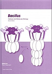 Bacillus : Cellular and Molecular Biology (Hardcover, 2 ed)