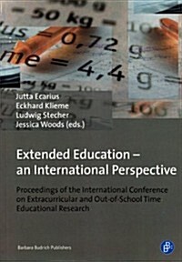 Extended Education - An International Perspective: Proceedings of the International Conference on Extracurricular and Out-Of-School Time Educational R (Paperback)