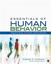 Essentials of Human Behavior: Integrating Person, Environment, and the Life Course (Paperback)