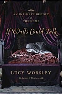 If Walls Could Talk: An Intimate History of the Home (Hardcover)
