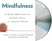 Mindfulness: An Eight-Week Plan for Finding Peace in a Frantic World (Audio CD)